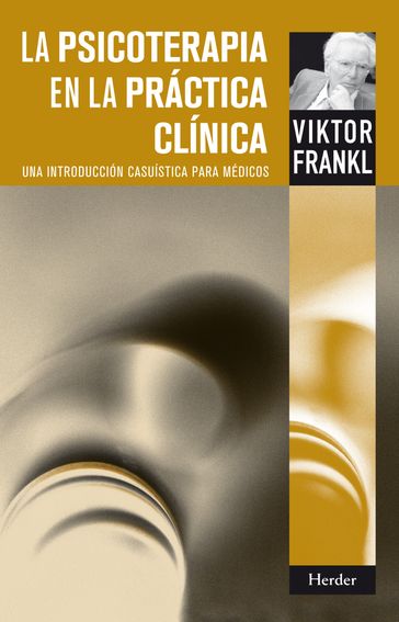 La Psicoterapia en la práctica clínica - Viktor Frankl