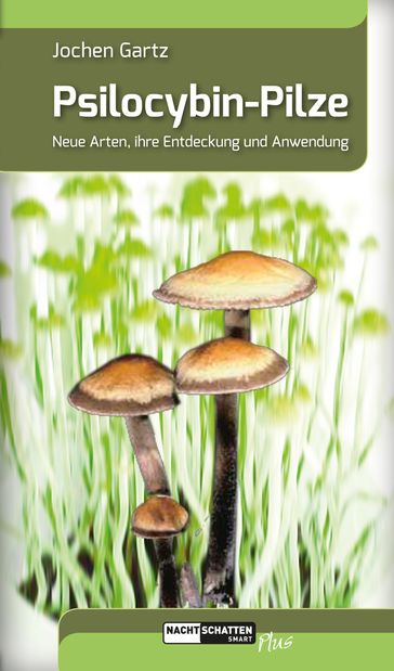 Psilocybin-Pilze - Jochen Gartz