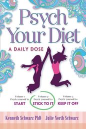 Psych Your Diet: A Daily Dose Volume 2. Psych Yourself to Stick to It
