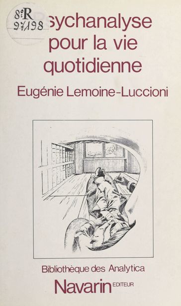 Psychanalyse pour la vie quotidienne - Eugénie Lemoine-Luccioni