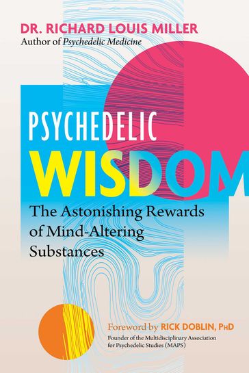 Psychedelic Wisdom - Dr. Richard Louis Miller