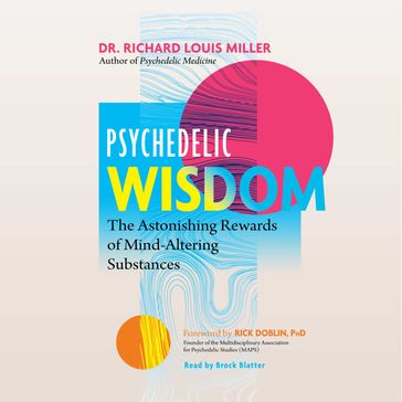 Psychedelic Wisdom - Dr. Richard Louis Miller