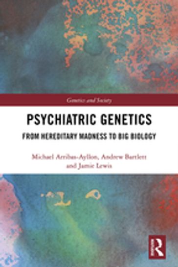 Psychiatric Genetics - Andrew Bartlett - Jamie Lewis - Michael Arribas-Ayllon