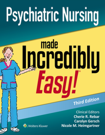 Psychiatric Nursing Made Incredibly Easy - Cherie R. Rebar - Carolyn J. Gersch - Nicole M. Heimgartner