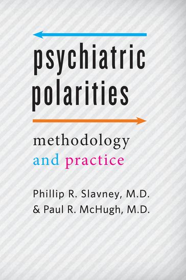 Psychiatric Polarities - MD Paul R. McHugh - MD Phillip R. Slavney
