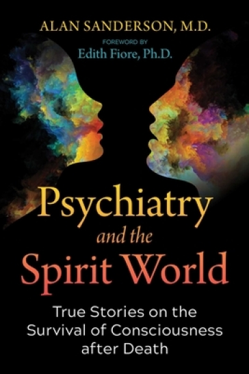 Psychiatry and the Spirit World - Alan Sanderson
