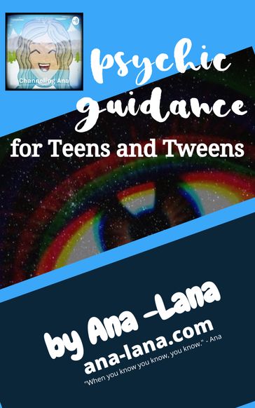 Psychic Guidance for Teens and Tweens - Ana-Lana