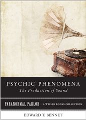Psychic Phenomena: The Production of Sound