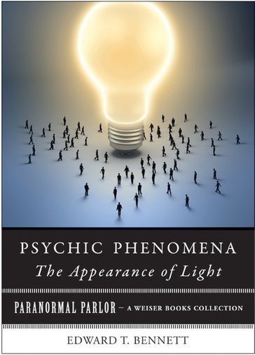 Psychic Phenomena: The Appearance of Light - Edward T. Bennet - Varla Ventura