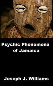 Psychic Phenomena of Jamaica