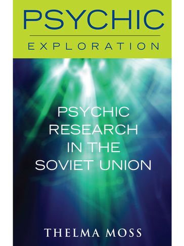 Psychic Research in the Soviet Union - Thelma Moss