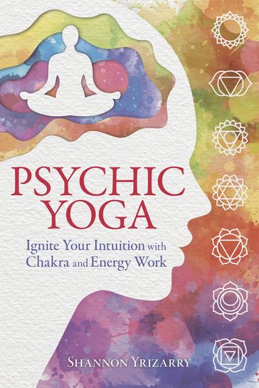 Psychic Yoga - Shannon Yrizarry