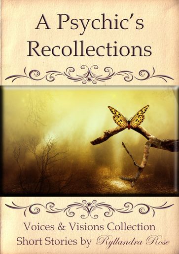 A Psychic's Recollections Voices & Visions Collection - Ryllandra Rose