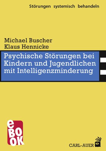 Psychische Störungen bei Kindern und Jugendlichen mit Intelligenzminderung - Klaus Hennicke - Michael Buscher