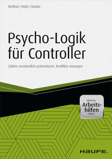 Psycho-Logik für Controller - inkl. Arbeitshilfen online - Franz Holzl - Heinz-Josef Botthof - Nadja Raslan
