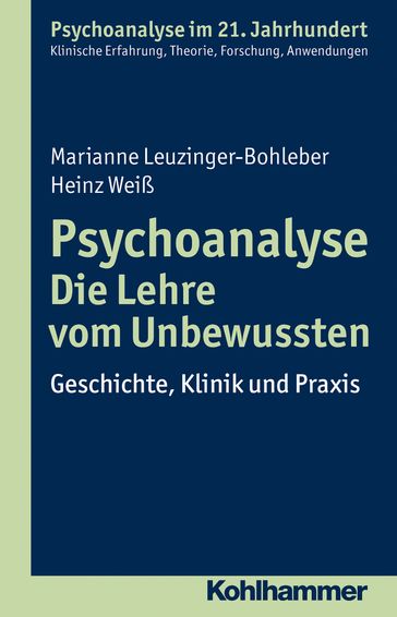 Psychoanalyse - Die Lehre vom Unbewussten - Cord Benecke - Heinz Weiß - Lilli Gast - Marianne Leuzinger-Bohleber - Wolfgang Mertens