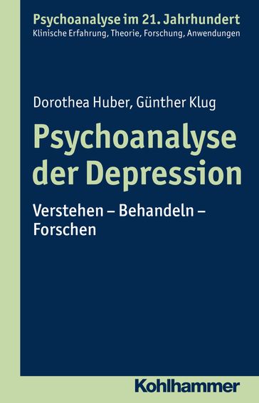 Psychoanalyse der Depression - Cord Benecke - Dorothea Huber - Gunther Klug - Lilli Gast - Marianne Leuzinger-Bohleber - Wolfgang Mertens