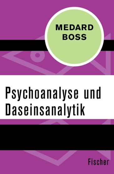 Psychoanalyse und Daseinsanalytik - Medard Boss