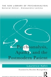 Psychoanalysis, Apathy, and the Postmodern Patient