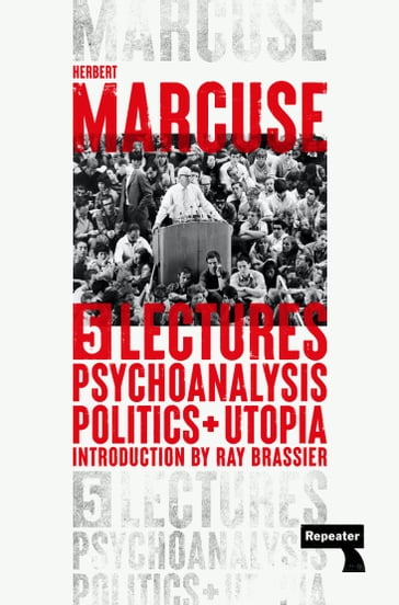 Psychoanalysis, Politics, and Utopia - Herbert Marcuse
