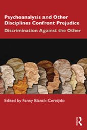 Psychoanalysis and Other Disciplines Confront Prejudice