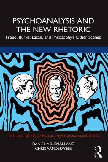 Psychoanalysis and the New Rhetoric - Daniel Adleman - Chris Vanderwees