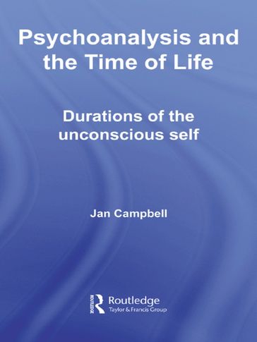 Psychoanalysis and the Time of Life - Jan Campbell