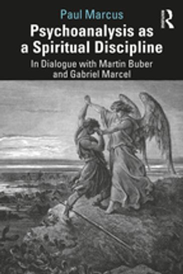 Psychoanalysis as a Spiritual Discipline - Paul Marcus