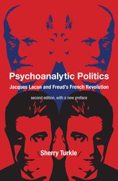Psychoanalytic Politics, second edition, with a new preface