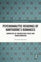 Psychoanalytic Readings of Hawthorne s Romances