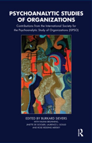 Psychoanalytic Studies of Organizations - Burkard Sievers