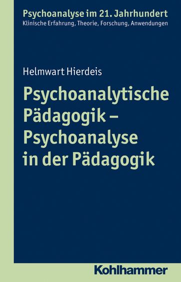 Psychoanalytische Pädagogik - Psychoanalyse in der Pädagogik - Cord Benecke - Helmwart Hierdeis - Lilli Gast - Marianne Leuzinger-Bohleber - Wolfgang Mertens