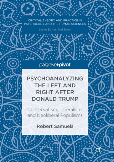 Psychoanalyzing the Left and Right after Donald Trump - Robert Samuels