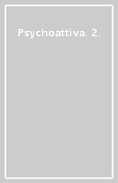 Psychoattiva. 2.