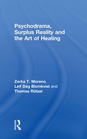 Psychodrama, Surplus Reality and the Art of Healing