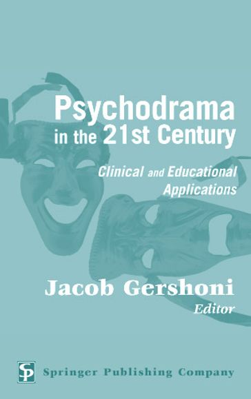 Psychodrama in the 21st Century - Gershoni - Jacob - MSW - ACSW - TEP