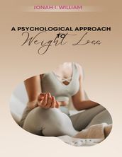 A Psychological Approach To Weight Loss