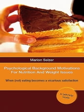 Psychological Background Motivations For Weight Issues