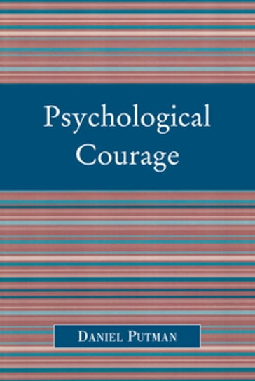 Psychological Courage - Daniel Putman