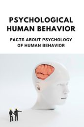 Psychological Human Behavior: Facts About Psychology Of Human Behavior