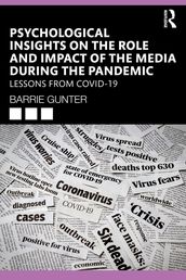 Psychological Insights on the Role and Impact of the Media During the Pandemic