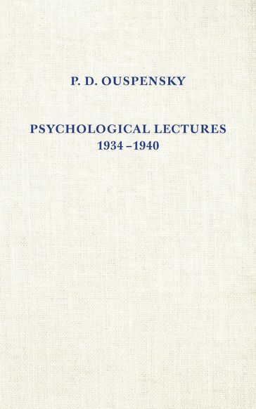 Psychological Lectures 1934-1940 - P. D. Ouspensky