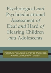 Psychological and Psychoeducational Assessment of Deaf and Hard of Hearing Children and Adolescents