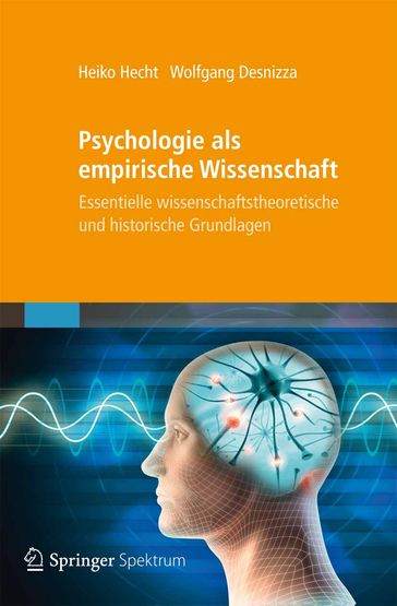 Psychologie als empirische Wissenschaft - Heiko Hecht - Wolfgang Desnizza