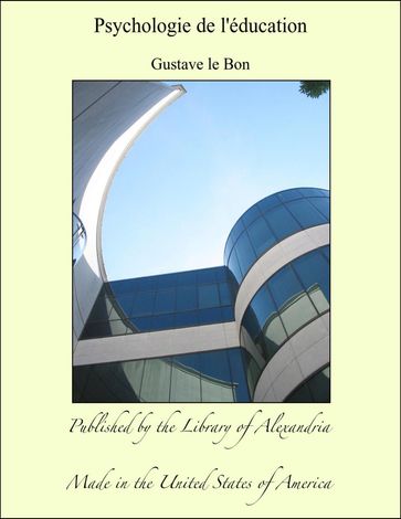 Psychologie de l'éducation - Gustave Le Bon