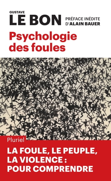 Psychologie des foules - Gustave Le Bon - Alain Bauer