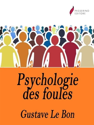 Psychologie des foules - Gustave Le Bon