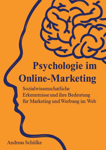 Psychologie im Online-Marketing - Andreas Schulke
