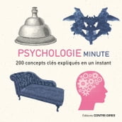 Psychologie minute - 200 concepts clés expliqués en un instant