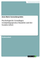 Psychologische Grundlagen sozialpädagogischen Handelns und der Sozialen Arbeit